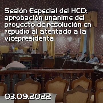 Sesión Especial del HCD: aprobación unánime del proyecto de resolución en repudio al atentado a la vicepresidenta