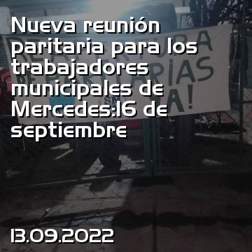 Nueva reunión paritaria para los trabajadores municipales de Mercedes:16 de septiembre