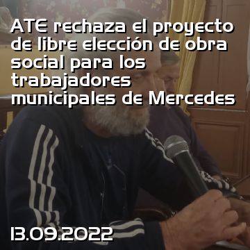 ATE rechaza el proyecto de libre elección de obra social para los trabajadores municipales de Mercedes
