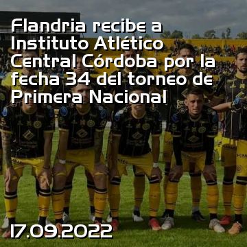 Flandria recibe a Instituto Atlético Central Córdoba por la fecha 34 del torneo de Primera Nacional