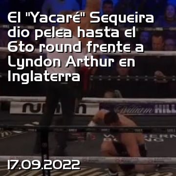 El “Yacaré” Sequeira dio pelea hasta el 6to round frente a Lyndon Arthur en Inglaterra