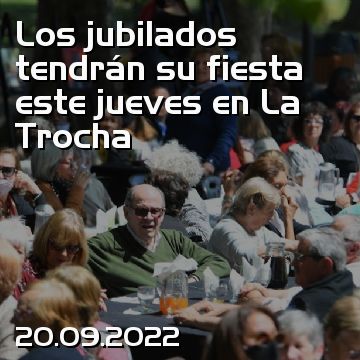 Los jubilados tendrán su fiesta este jueves en La Trocha