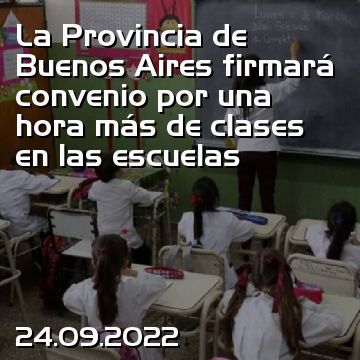 La Provincia de Buenos Aires firmará convenio por una hora más de clases en las escuelas