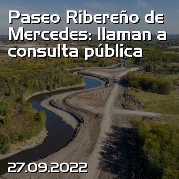 Paseo Ribereño de Mercedes: llaman a consulta pública