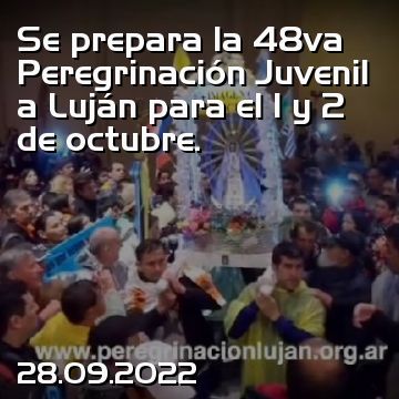 Se prepara la 48va Peregrinación Juvenil a Luján para el 1 y 2 de octubre.