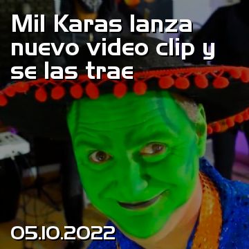 Mil Karas lanza nuevo video clip y se las trae