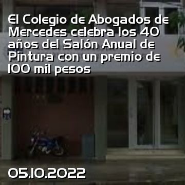 El Colegio de Abogados de Mercedes celebra los 40 años del Salón Anual de Pintura con un premio de 100 mil pesos