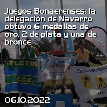 Juegos Bonaerenses: la delegación de Navarro obtuvo 6 medallas de oro, 2 de plata y una de bronce