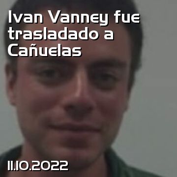 Ivan Vanney fue trasladado a Cañuelas