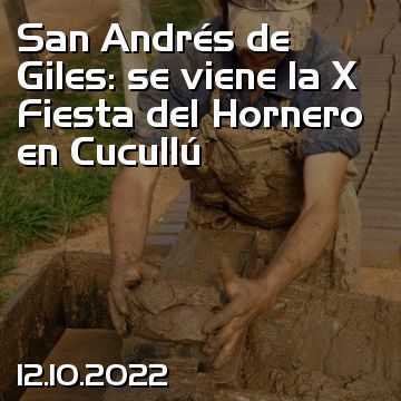 San Andrés de Giles: se viene la X Fiesta del Hornero en Cucullú