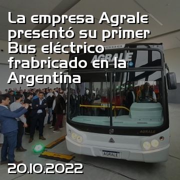 La empresa Agrale presentó su primer Bus eléctrico frabricado en la Argentina