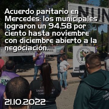 Acuerdo paritario en Mercedes: los municipales lograron un 94,58 por ciento hasta noviembre con diciembre abierto a la negociación.