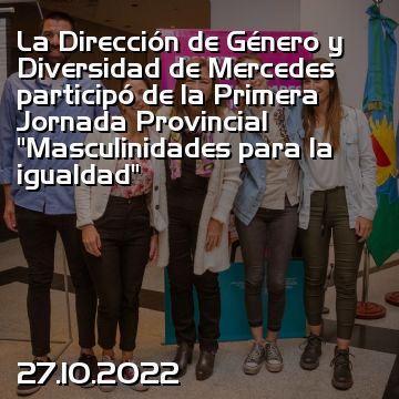 La Dirección de Género y Diversidad de Mercedes participó de la Primera Jornada Provincial “Masculinidades para la igualdad”