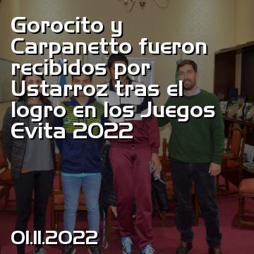 Gorocito y Carpanetto fueron recibidos por Ustarroz tras el logro en los Juegos Evita 2022