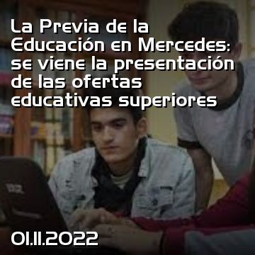 La Previa de la Educación en Mercedes: se viene la presentación de las ofertas educativas superiores