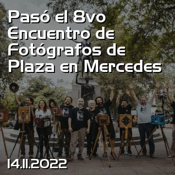 Pasó el 8vo Encuentro de Fotógrafos de Plaza en Mercedes