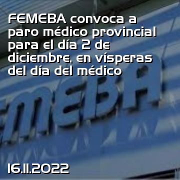 FEMEBA convoca a paro médico provincial para el día 2 de diciembre, en vísperas del día del médico