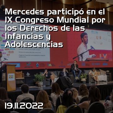 Mercedes participó en el IX Congreso Mundial por los Derechos de las Infancias y Adolescencias