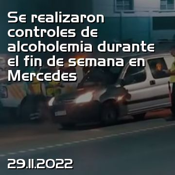 Se realizaron controles de alcoholemia durante el fin de semana en Mercedes