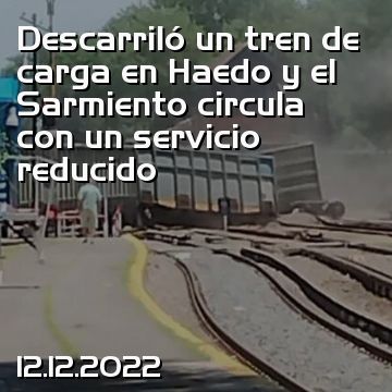 Descarriló un tren de carga en Haedo y el Sarmiento circula con un servicio reducido