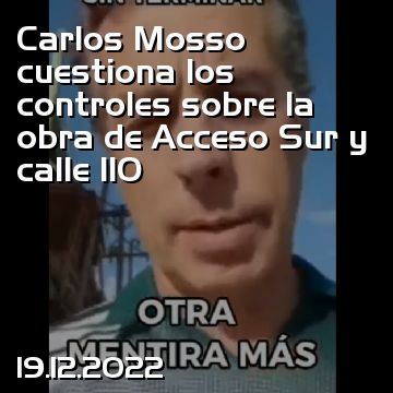 Carlos Mosso cuestiona los controles sobre la obra de Acceso Sur y calle 110