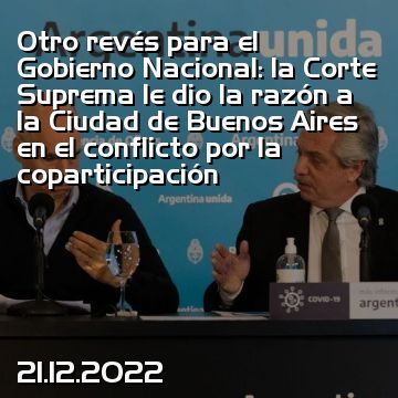 Otro revés para el Gobierno Nacional: la Corte Suprema le dio la razón a la Ciudad de Buenos Aires en el conflicto por la coparticipación