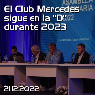 El Club Mercedes sigue en la “D” durante 2023