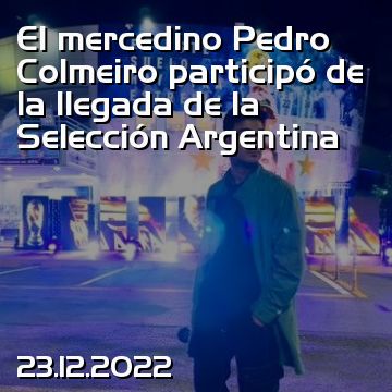 El mercedino Pedro Colmeiro participó de la llegada de la Selección Argentina