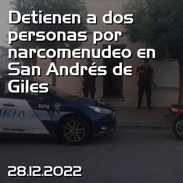 Detienen a dos personas por narcomenudeo en San Andrés de Giles