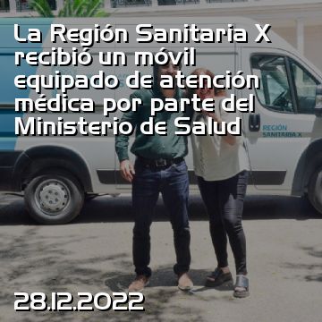 La Región Sanitaria X recibió un móvil equipado de atención médica por parte del Ministerio de Salud
