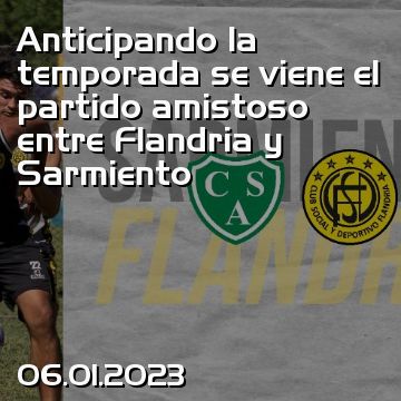 Anticipando la temporada se viene el partido amistoso entre Flandria y Sarmiento
