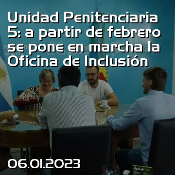 Unidad Penitenciaria 5: a partir de febrero se pone en marcha la Oficina de Inclusión