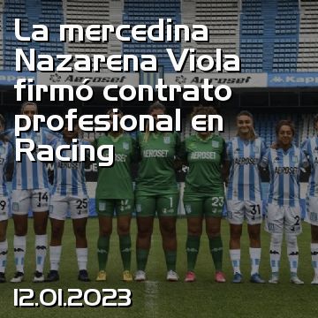 La mercedina Nazarena Viola firmó contrato profesional en Racing