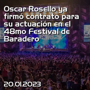 Oscar Rosello ya firmó contrato para su actuación en el 48mo Festival de Baradero