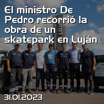 El ministro De Pedro recorrió la obra de un skatepark en Luján