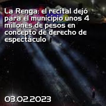 La Renga: el recital dejó para el municipio unos 4 millones de pesos en concepto de derecho de espectáculo