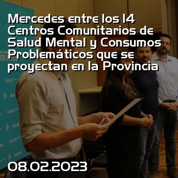 Mercedes entre los 14 Centros Comunitarios de Salud Mental y Consumos Problemáticos que se proyectan en la Provincia