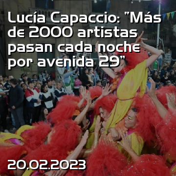 Lucía Capaccio: “Más de 2000 artistas pasan cada noche por avenida 29”