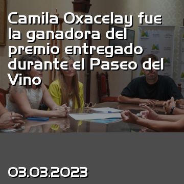 Camila Oxacelay fue la ganadora del premio entregado durante el Paseo del Vino