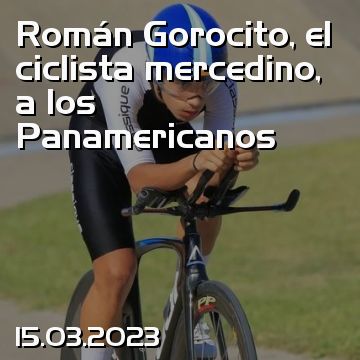 Román Gorocito, el ciclista mercedino, a los Panamericanos
