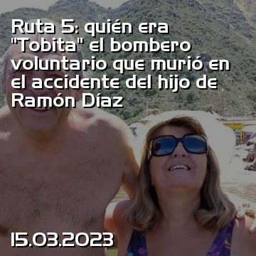 Ruta 5: quién era “Tobita” el bombero voluntario que murió en el accidente del hijo de Ramón Díaz