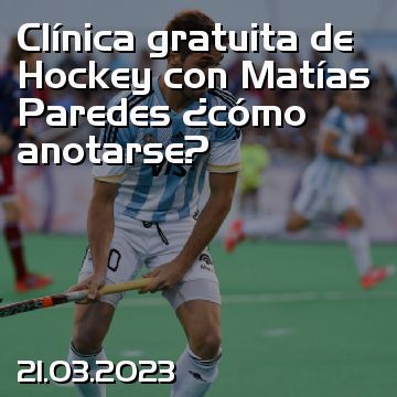 Clínica gratuita de Hockey con Matías Paredes ¿cómo anotarse?