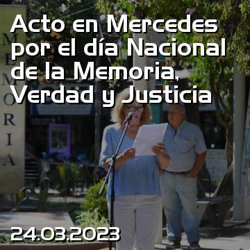Acto en Mercedes por el día Nacional de la Memoria, Verdad y Justicia