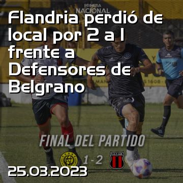 Flandria perdió de local por 2 a 1 frente a Defensores de Belgrano