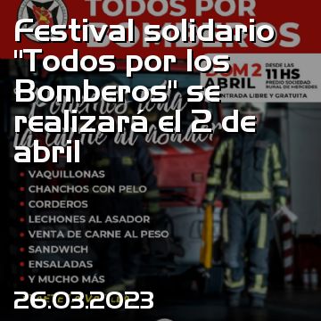 Festival solidario “Todos por los Bomberos” se realizará el 2 de abril
