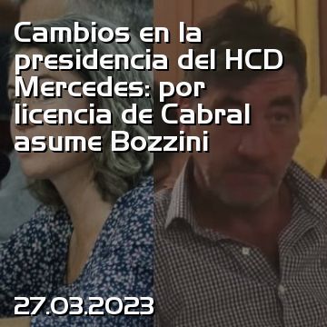 Cambios en la presidencia del HCD Mercedes: por licencia de Cabral asume Bozzini