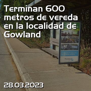 Terminan 600 metros de vereda en la localidad de Gowland