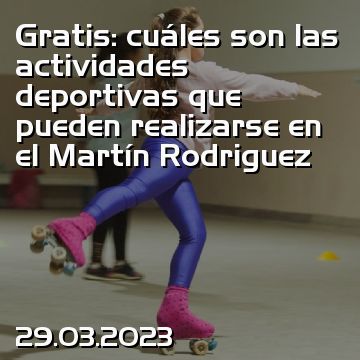 Gratis: cuáles son las actividades deportivas que pueden realizarse en el Martín Rodriguez
