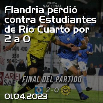 Flandria perdió contra Estudiantes de Río Cuarto por 2 a 0