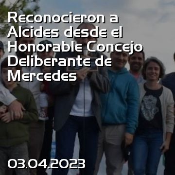 Reconocieron a Alcides desde el Honorable Concejo Deliberante de Mercedes